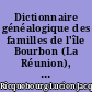 Dictionnaire généalogique des familles de l'île Bourbon (La Réunion), 1665-1810 : 1 : A-F