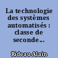 La technologie des systèmes automatisés : classe de seconde...