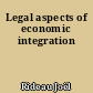 Legal aspects of economic integration