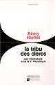 La Tribu des clercs : les intellectuels sous la Ve République, 1958-1990