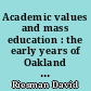 Academic values and mass education : the early years of Oakland and Monteith