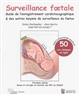 Surveillance fœtale : guide de l'enregistrement cardiotocographique & des autres moyens de surveillance du fœtus