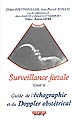 Surveillance foetale : Tome II : Guide de l'échographie et du doppler obstétrical