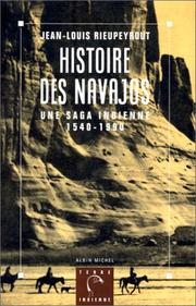 Histoire des Navajos : Une saga indienne : 1540-1990