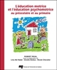 L'éducation motrice et l'éducation psychomotrice au préscolaire et au primaire