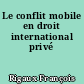 Le conflit mobile en droit international privé