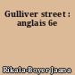 Gulliver street : anglais 6e