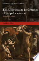 The reception and performance of Euripides' Herakles : reasoning madness