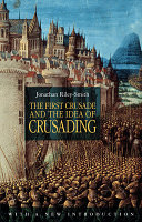 The first crusade and the idea of crusading : with a new introduction