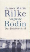 Der Briefwechsel : und andere Dokumente zu Rilkes Begegnung mit Rodin
