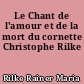 Le Chant de l'amour et de la mort du cornette Christophe Rilke