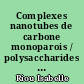Complexes nanotubes de carbone monoparois / polysaccharides : caractérisation de l'association et mécanisme