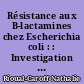 Résistance aux B-lactamines chez Escherichia coli : : Investigation épidémiologique, bactériologique et génétique de la résistance par hyperproduction de la céphalosporinase AmpC