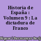 Historia de España : Volumen 9 : La dictadura de Franco