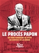 Le procès Papon : un fonctionnaire de Vichy au service de la Shoah