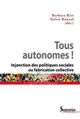Tous autonomes ! : injonction des politiques sociales ou fabrication collective