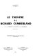 Le théâtre de Richard Cumberland : de la comédie de sentiment au mélodrame