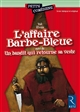 L'affaire Barbe-Bleue : = suivi de "Un bandit qui retourne sa veste"