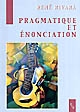 Pragmatique et énonciation : études linguistiques (recueil d'articles)