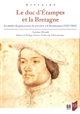 Le duc d'Étampes et la Bretagne : le métier de gouverneur de province à la Renaissance, 1543-1565
