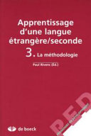 Apprentissage d'une langue étrangère seconde : Vol. 3 : La méthodologie