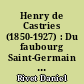 Henry de Castries (1850-1927) : Du faubourg Saint-Germain au Maroc, un aristocrate islamophile en République