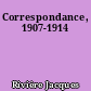 Correspondance, 1907-1914