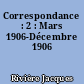 Correspondance : 2 : Mars 1906-Décembre 1906