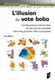 L'illusion du vote bobo : configurations électorales et structures sociales dans les grandes villes françaises