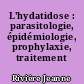 L'hydatidose : parasitologie, épidémiologie, prophylaxie, traitement