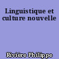 Linguistique et culture nouvelle