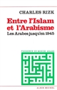 Entre l'Islam et l'arabisme : les Arabes jusqu'en 1945