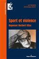 Sport et violence : repenser Norbert Elias