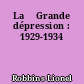 La 	Grande dépression : 1929-1934