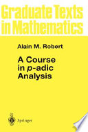 A course in p-adic analysis