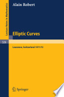 Elliptic curves : notes from postgraduate lectures given in Lausanne 1971/72
