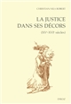La justice dans ses décors : XVe-XVIe siècles