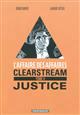 L'affaire des affaires : 4 : Clearstream justice