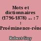 Mots et dictionnaires (1796-1878) ... : 7 : Proéminence-rénover