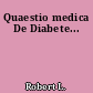Quaestio medica De Diabete...