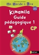 Kimamila, CP : guide pédagogique 1 : intoduction générale de la méthode : commentaires pédagogiques des unités 1 à 4