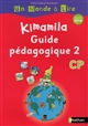 Kimamila, CP : guide pédagogique 2 : commentaires pédagogiques des unités 5 à 8 : programme 2016
