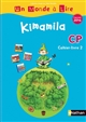 Kimamila, CP : programme 2016 : cahier-livre 2 [Série bleue]