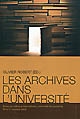 Les archives dans l'université : actes du colloque international, Université de Lausanne, 30 et 31 octobre 2008