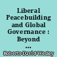 Liberal Peacebuilding and Global Governance : Beyond the Metropolis