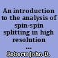 An introduction to the analysis of spin-spin splitting in high resolution nuclear magnetic resonance spectra...
