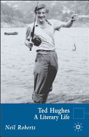 Ted Hughes : a literary life