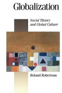 Globalization : social theory and global culture