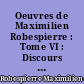 Oeuvres de Maximilien Robespierre : Tome VI : Discours : 1re partie : 1789-1790