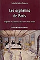 Les orphelins de Paris : enfants et assistance aux XVIe-XVIIIe siècles